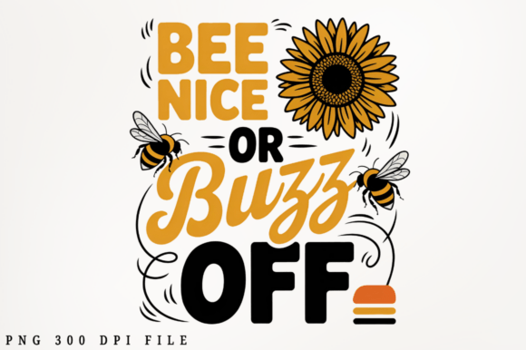 Bee Nice or Buzz Off PNG: Playful Design for Modern Branding
