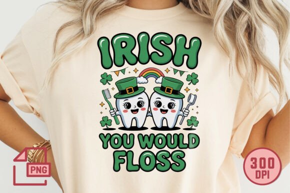 Irish You Would Floss PNG Design: Festive Dental Art